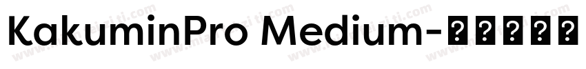 KakuminPro Medium字体转换